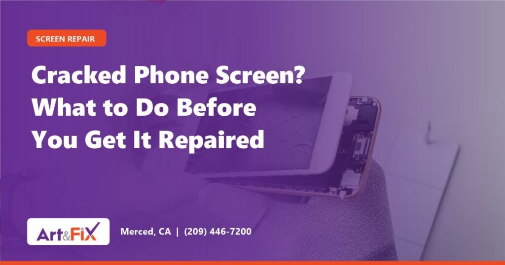 Cracked Phone Screen? What to Do Before You Get It Repaired