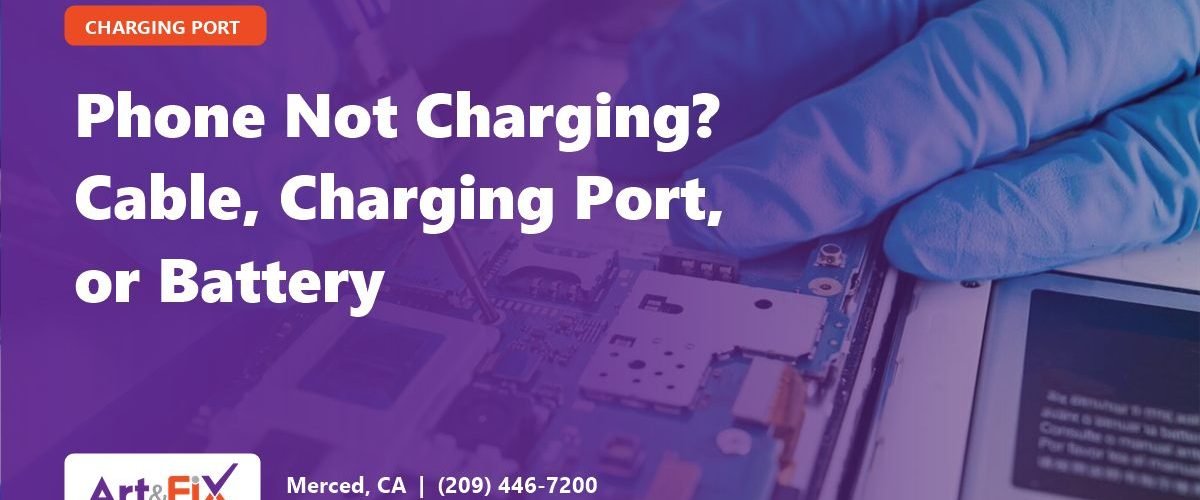 Phone Not Charging? Cable, Charging Port, or Battery